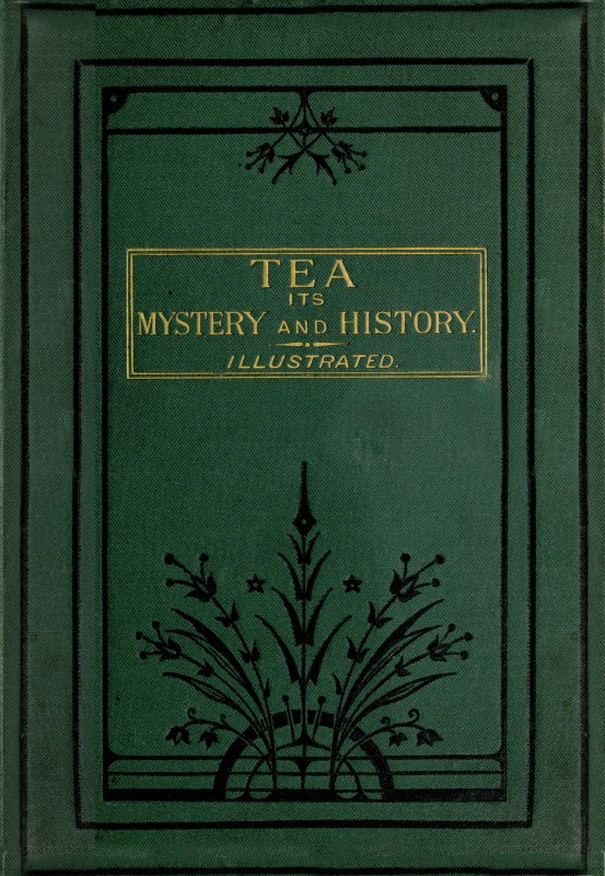 Tea, Its Mystery and History