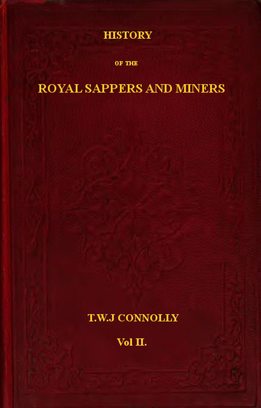 Kraliyet Mühendis ve Madenciler Tarihi, Cilt 2 (2 Cilt)
Kuruluşundan (1712 Mart) Kral Mühendisler olarak adlandırılana kadar olan tarihe kadar.