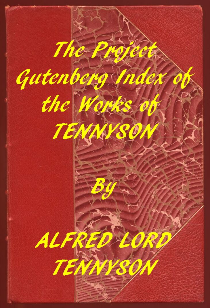 Index of the Project Gutenberg Works of Alfred Lord Tennyson Index of the Project Gutenberg Works of Alfred Lord Tennyson