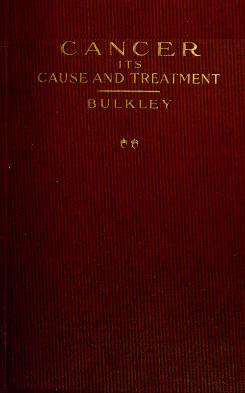 Cancer: Its Cause and Treatment, Volume 2 (of 2) Cancer: Its Cause and Treatment, Volume 2 (of 2)