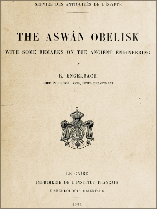 The Aswân Obelisk
With some remarks on the Ancient Engineering