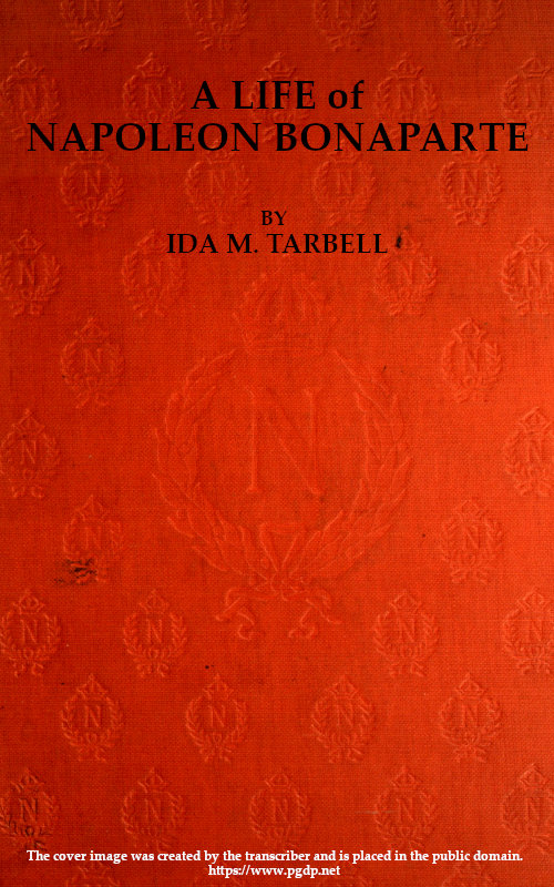 A Life of Napoleon Bonaparte, with a Sketch of Josephine, Empress of the French.