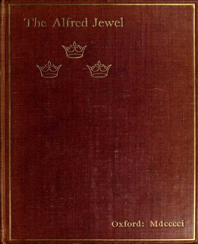 The Alfred Jewel: An Historical Essay