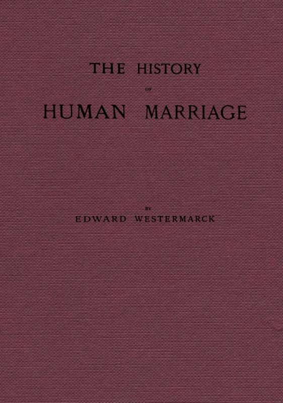 The History of Human Marriage Third Edition The History of Human Marriage Third Edition