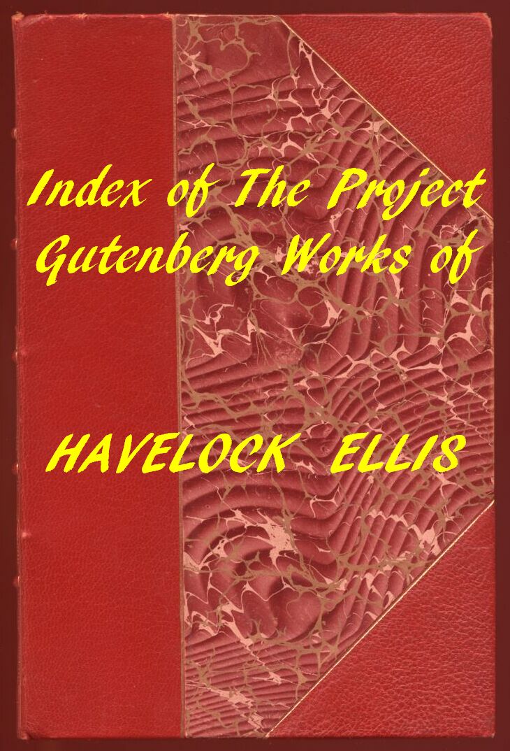 Index of the Project Gutenberg Works of Havelock Ellis Index of the Project Gutenberg Works of Havelock Ellis