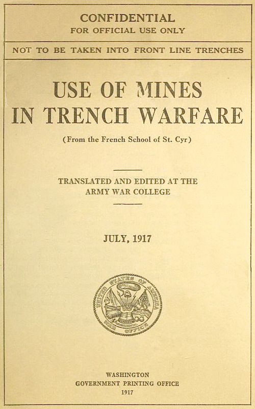 Use of Mines in Trench Warfare (From the French School of St. Cyr) Use of Mines in Trench Warfare (From the French School of St. Cyr)