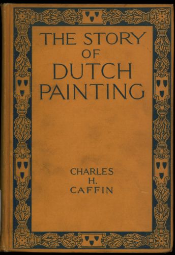 The Story of Dutch Painting The Story of Dutch Painting
