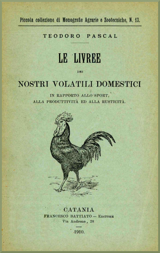Le livree dei nostri volatili domestici in rapporto allo sport, alla produttività ed alla rusticità Le livree dei nostri volatili domestici in rapporto allo sport, alla produttività ed alla rusticità