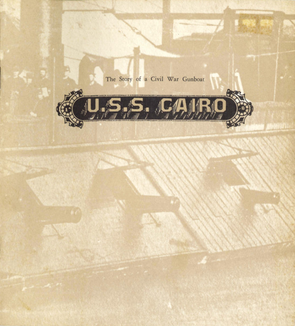 U.S.S. Cairo: The Story of a Civil War Gunboat Comprising a Narrative of Her Wartime Adventures by Virgil Carrington Jones, and an Account of Her Raising in 1964 by Harold L. Peterson U.S.S. Cairo: The Story of a Civil War Gunboat Comprising a Narrative of Her Wartime Adventures by Virgil Carrington Jones, and an Account of Her Raising in 1964 by Harold L. Peterson