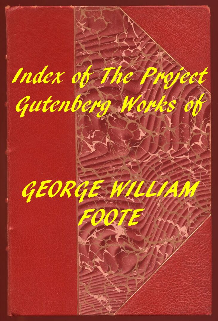 George William Foote'nin Projek Gutenberg Eserlerinin İndeksi
