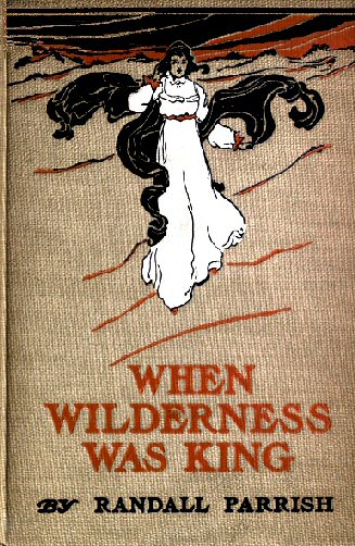 When Wilderness was King: A Tale of the Illinois Country When Wilderness was King: A Tale of the Illinois Country