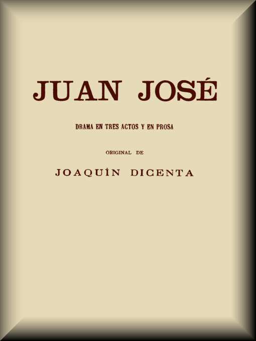 Juan José: Üç perde ve düz yazıda drama Juan José: Üç perde ve düz yazıda drama