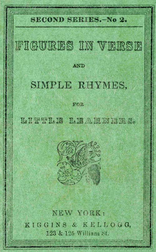Figures in Verse and Simple Rhymes, for Little Learners (Second Series; No. 2) Figures in Verse and Simple Rhymes, for Little Learners (Second Series; No. 2)