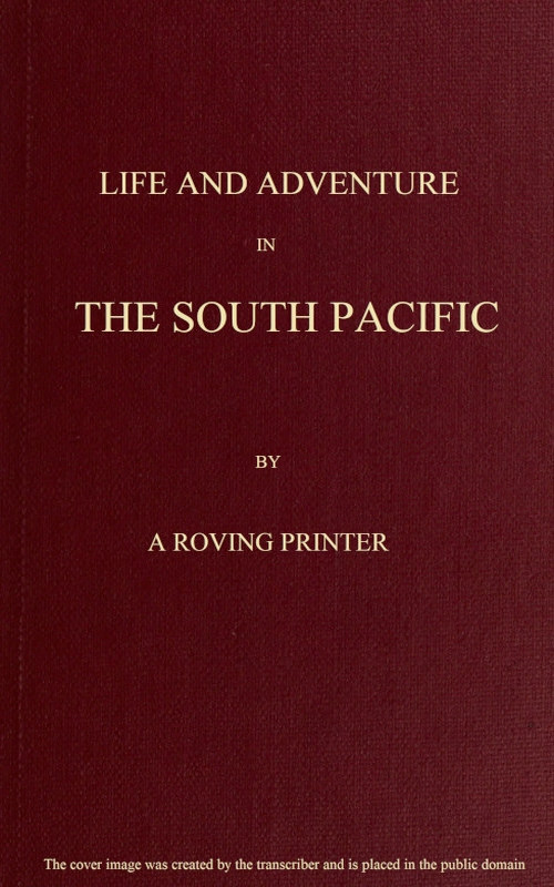 Life and Adventure in the South Pacific Life and Adventure in the South Pacific