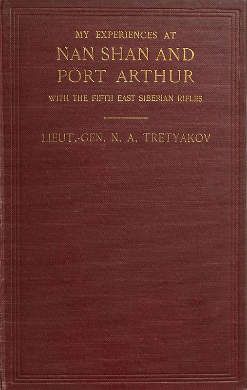 My Experiences at Nan Shan and Port Arthur with the Fifth East Siberian Rifles