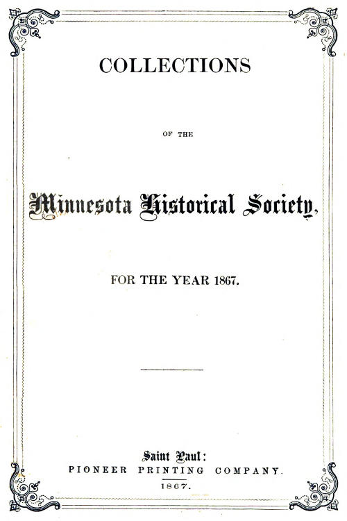 Collections of the Minnesota Historical Society for the Year 1867 Collections of the Minnesota Historical Society for the Year 1867