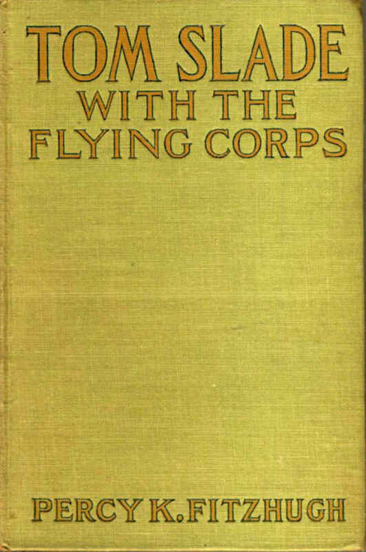 Tom Slade with the Flying Corps: A Campfire Tale Tom Slade with the Flying Corps: A Campfire Tale
