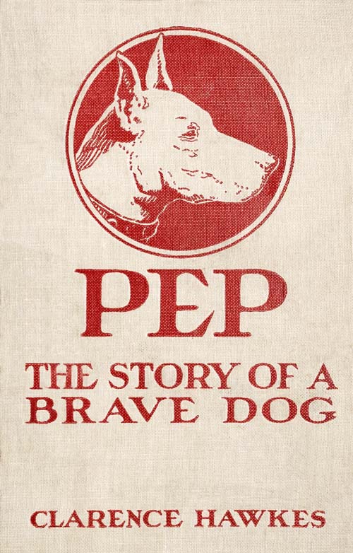Pep: The Story of a Brave Dog Pep: The Story of a Brave Dog