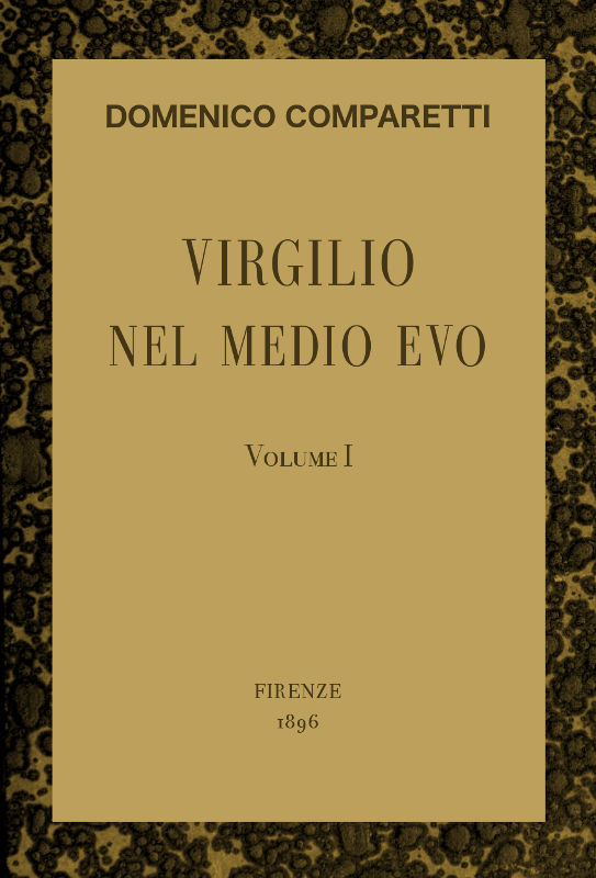 Virgilio nel Medio Evo, vol. I Virgilio nel Medio Evo, vol. I