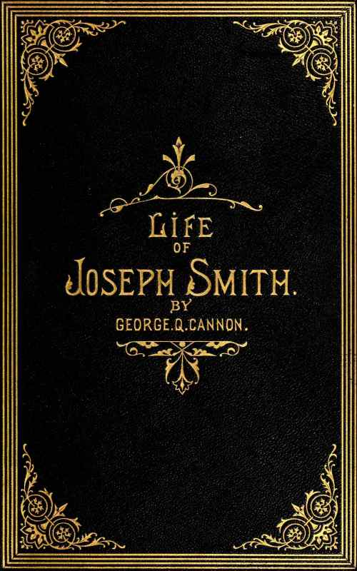 The Life of Joseph Smith, the Prophet The Life of Joseph Smith, the Prophet