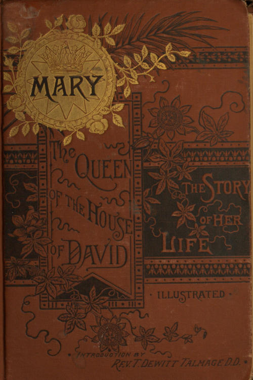 Mary: The Queen of the House of David and Mother of Jesus The Story of Her Life Mary: The Queen of the House of David and Mother of Jesus The Story of Her Life