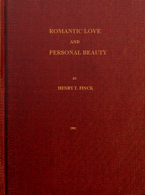 Romantic Love and Personal Beauty
Their development, causal relations, historic and national peculiarities