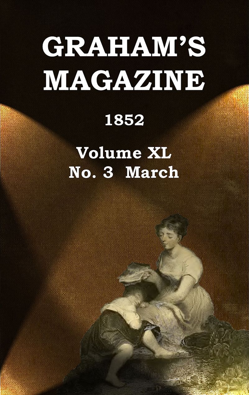 Graham's Magazine, Vol. XL, No. 3, March 1852
