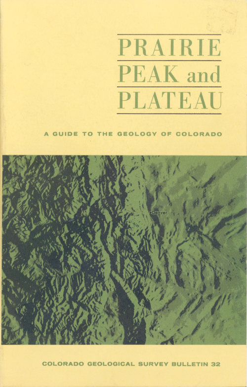 Prairie, Peak, and Plateau: A Guide to the Geology of Colorado