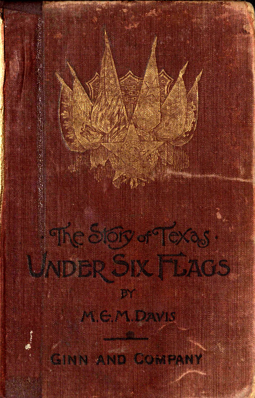 Under Six Flags: The Story of Texas Under Six Flags: The Story of Texas