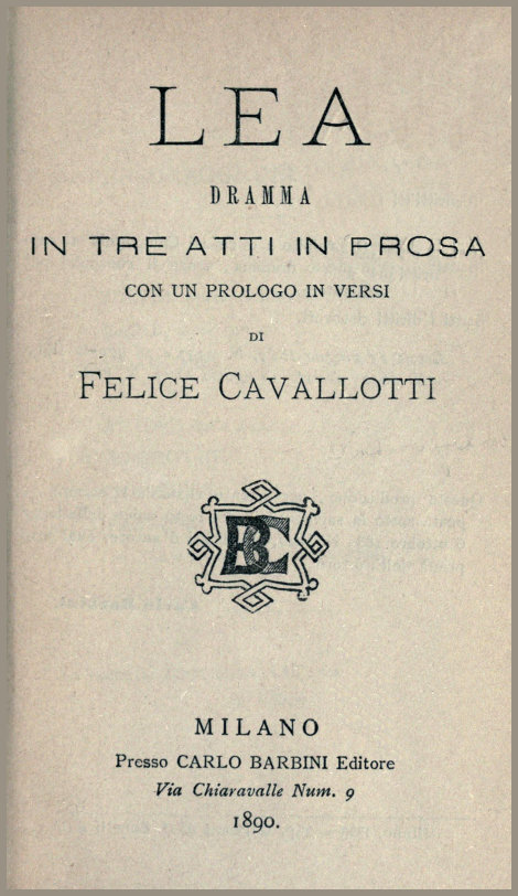Lea: dramma in tre atti in prosa con un prologo in versi Lea: dramma in tre atti in prosa con un prologo in versi