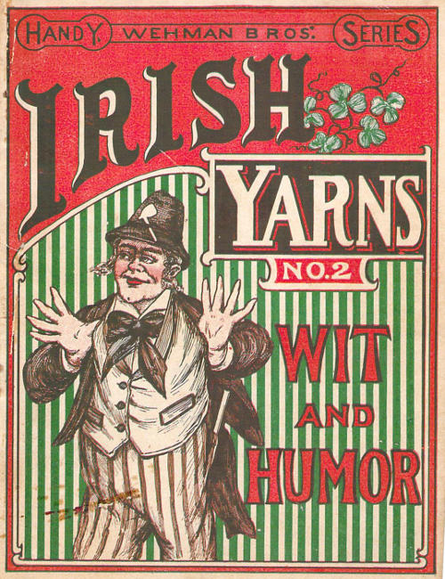 Wehman Bros.' Irish Yarns Wit and Humor, No. 2 Wehman Bros.' Irish Yarns Wit and Humor, No. 2