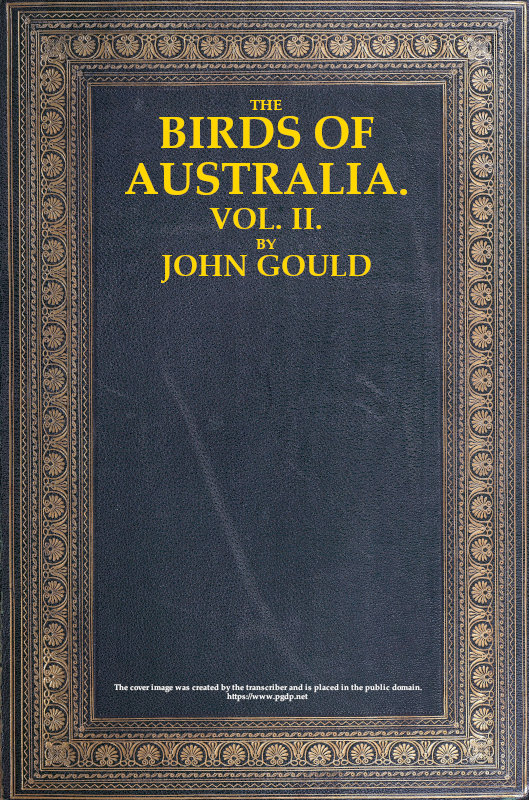 The Birds of Australia, Vol. 2 of 7 The Birds of Australia, Vol. 2 of 7