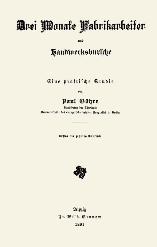 Drei Monate Fabrikarbeiter und Handwerksbursche
Eine praktische Studie