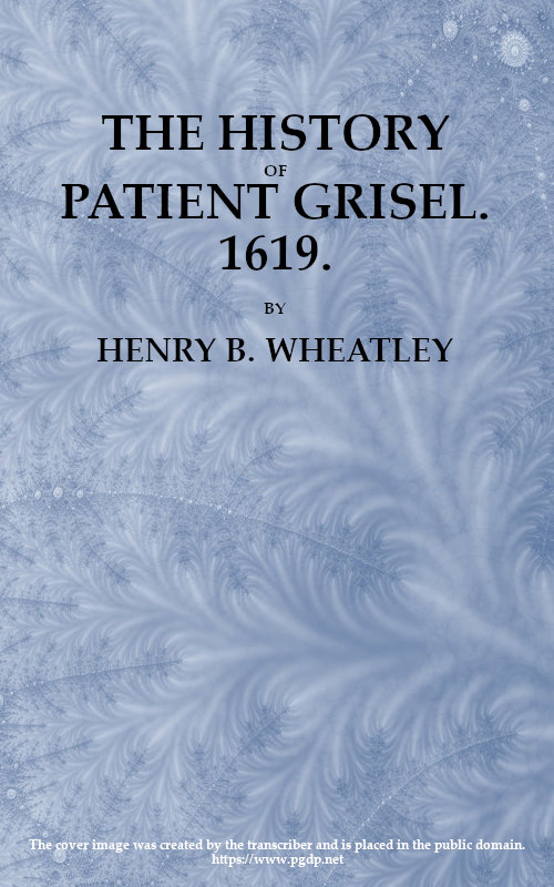 The History of Patient Grisel, 1619 The History of Patient Grisel, 1619