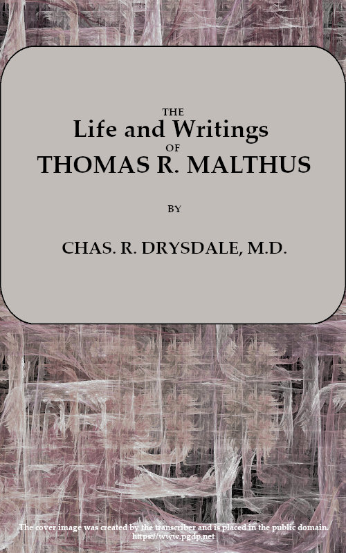 Life and Writings of Thomas R. Malthus Life and Writings of Thomas R. Malthus