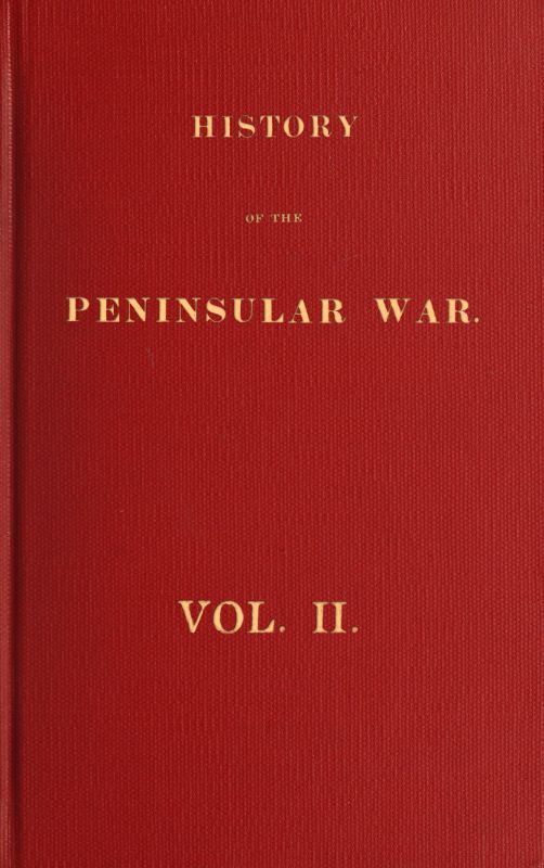 History of the Peninsular War, Volume 2 (of 6) History of the Peninsular War, Volume 2 (of 6)