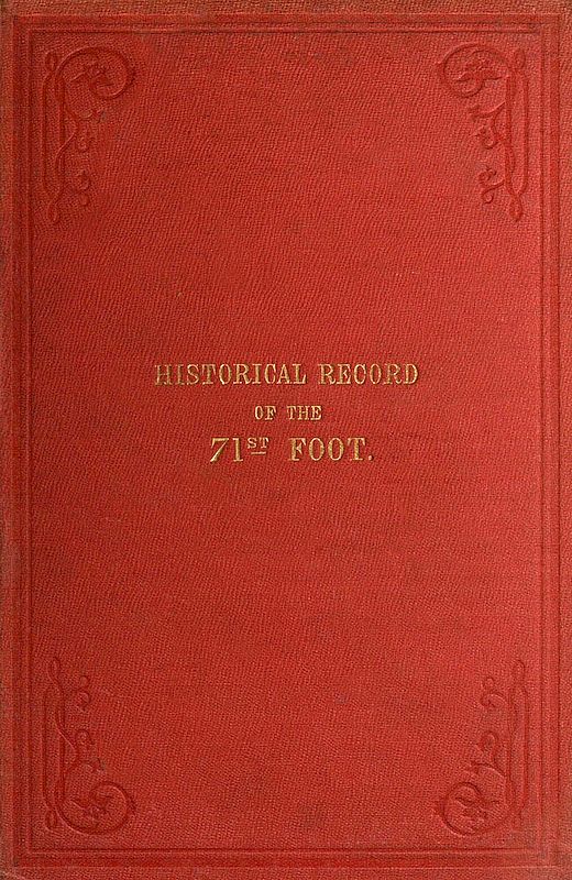Historical Record of the Seventy-first Regiment, Highland Light Infantry
Containing an Account of the Formation of the Regiment in 1777, and of Its Subsequent Services to 1852