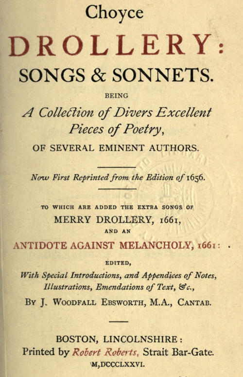 Choyce Drollery: Songs and Sonnets Being a Collection of Divers Excellent Pieces of Poetry, of Several Eminent Authors. Choyce Drollery: Songs and Sonnets Being a Collection of Divers Excellent Pieces of Poetry, of Several Eminent Authors.