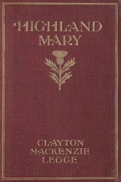 Highland Mary: The Romance of a Poet
A Novel