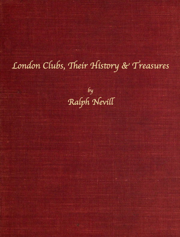 London Clubs: Their History & Treasures London Clubs: Their History & Treasures