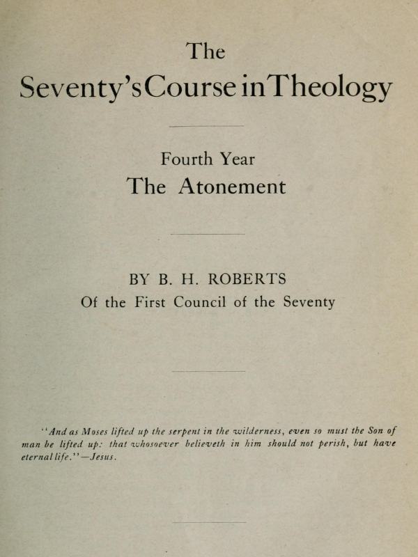 The Seventy's Course in Theology, Fourth Year
The Atonement