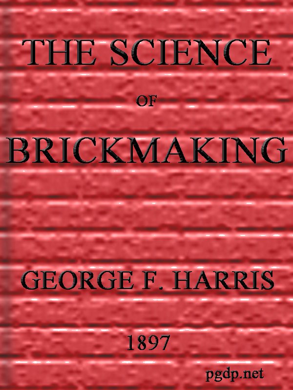 The Science of Brickmaking The Science of Brickmaking