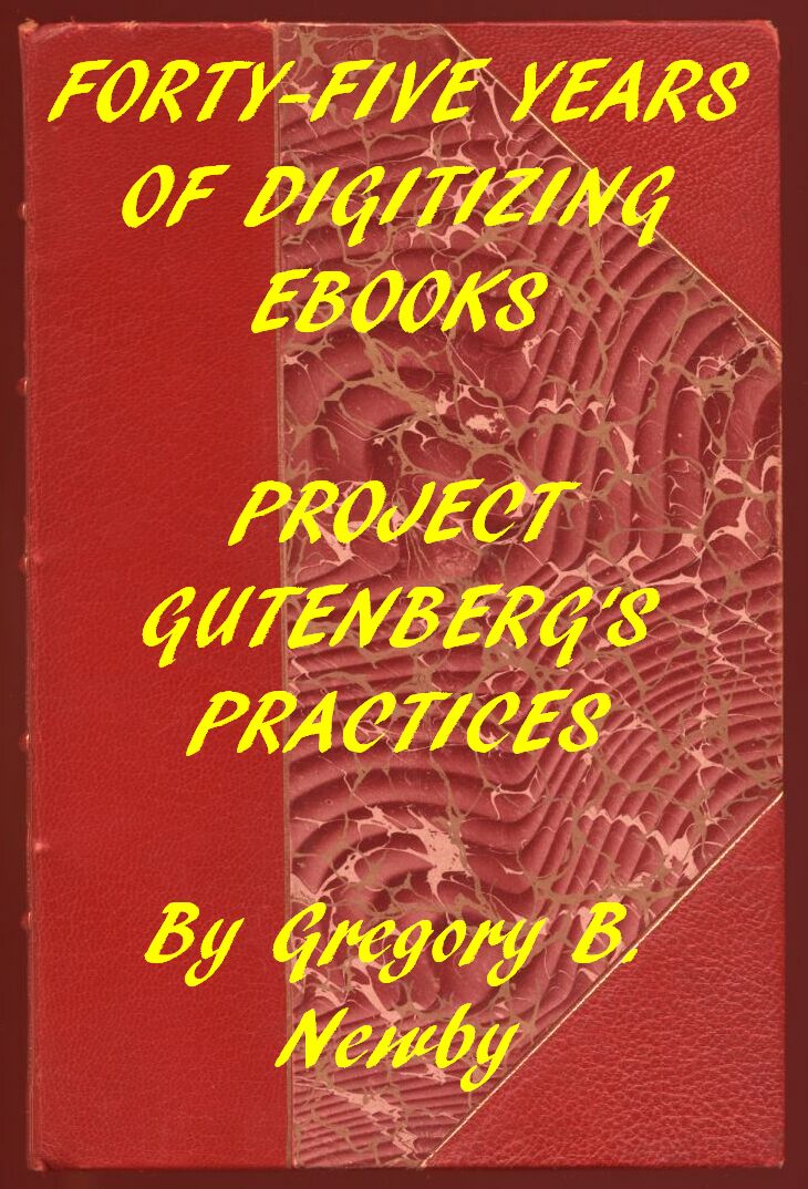 Forty-Five Years of Digitizing Ebooks: Project Gutenberg's Practices Forty-Five Years of Digitizing Ebooks: Project Gutenberg's Practices