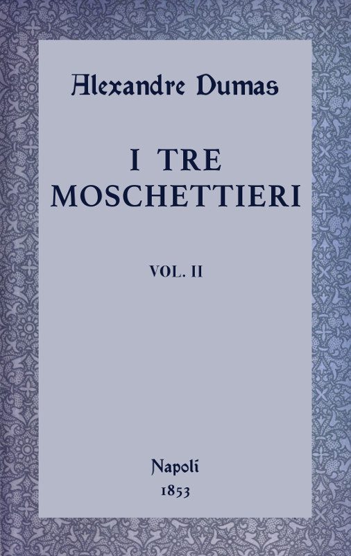 I tre moschettieri, vol. II I tre moschettieri, vol. II
