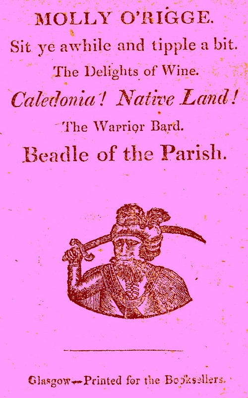Molly O'Rigge Sit Ye Awhile and Tipple a Bit. The Delights of Wine. Caledonia! Native Land! The Warrior Bard. Beadle of the Parish. Molly O'Rigge Sit Ye Awhile and Tipple a Bit. The Delights of Wine. Caledonia! Native Land! The Warrior Bard. Beadle of the Parish.