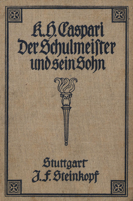 Der Schulmeister und sein Sohn Eine Erzählung aus dem dreißigjährigen Kriege Der Schulmeister und sein Sohn Eine Erzählung aus dem dreißigjährigen Kriege