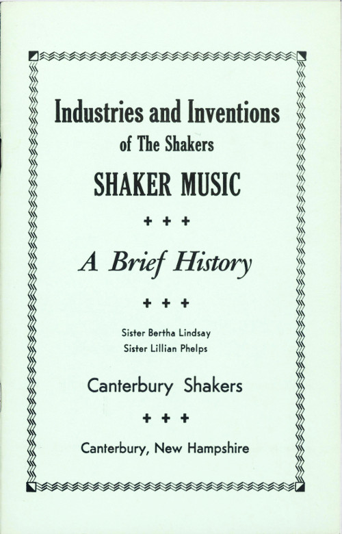 Industries and Inventions of the Shakers: Shaker Music, a Brief History