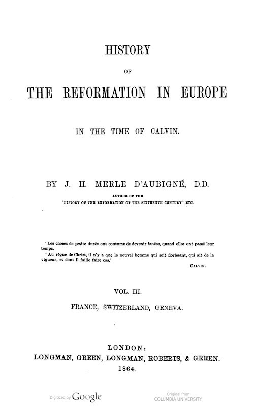 History of the Reformation in Europe in the Time of Calvin. Vol. 3 (of 8) History of the Reformation in Europe in the Time of Calvin. Vol. 3 (of 8)