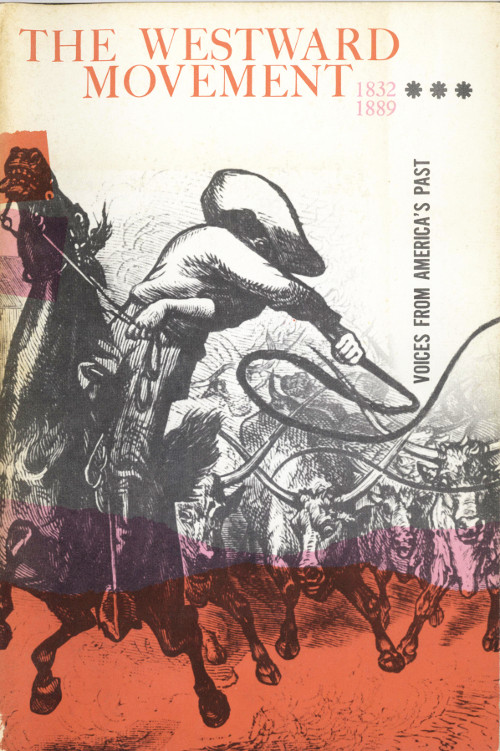 The Westward Movement 1832-1889 The Westward Movement 1832-1889