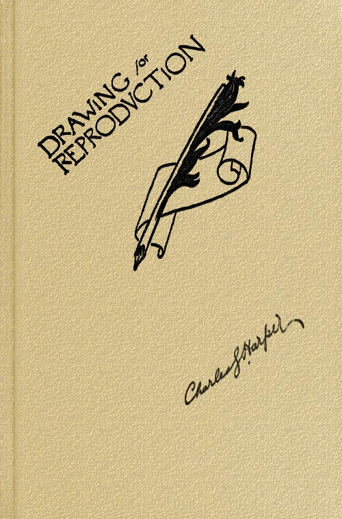 A Practical Hand-book of Drawing for Modern Methods of Reproduction A Practical Hand-book of Drawing for Modern Methods of Reproduction